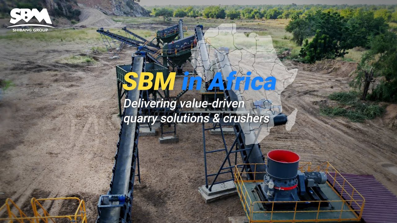 Sbm Rural SBM in Africa - Delivering value-driven quarry solutions & crushers ...