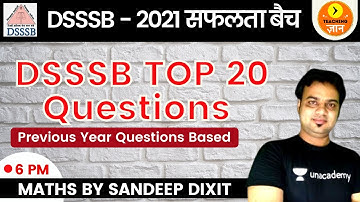 DSSSB Top 20 Questions | Previous Year Questions Based | DSSSB 2021 | Maths by Sandeep Dixit