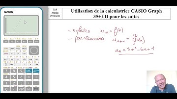 Utilisation de la CASIO Graph 35+EII pour les suites (Spé Première)