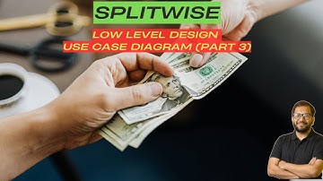 Splitwise Use Case Diagram | Machine Coding Round | Low Level Design - Part 3