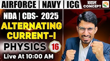 Alternating Current # 01 | Airforce, Navy, ICG, NDA | Physics for Airforce 2025