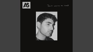 Don't Wanna Be Loved - Ashley Singh