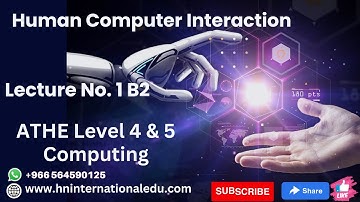 Human Computer Interaction Lecture No. 01 B2 ATHE Level 4 & 5 Computing