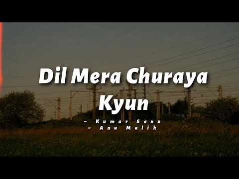 Dil Mera Churaya Kyun  lyrics  Akele Hum Akele Tum  Kumar Sanu Anu M  cinephiles corner
