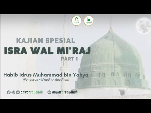 Kajian Spesial Isra Wal Mi&#39;raj #1 | Habib Idrus bin Muhammad bin Yahya | 18 Rajab Al Ashobb 1445 H