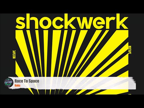 Baka - Race To Space [Shockwerk]