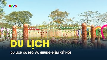Du lịch Sa Đéc và những điểm kết nối