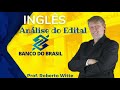 Concurso Banco do Brasil - Análise e Dicas de Como Estudar Inglês - Prof. Roberto Witte