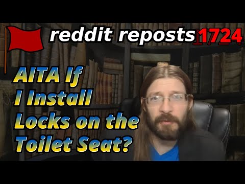 AITA if I Install Locks on the Toilet Seat? | 3 Stories | 1724