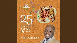 25 Yoruba Hymns - Wale Adebanjo