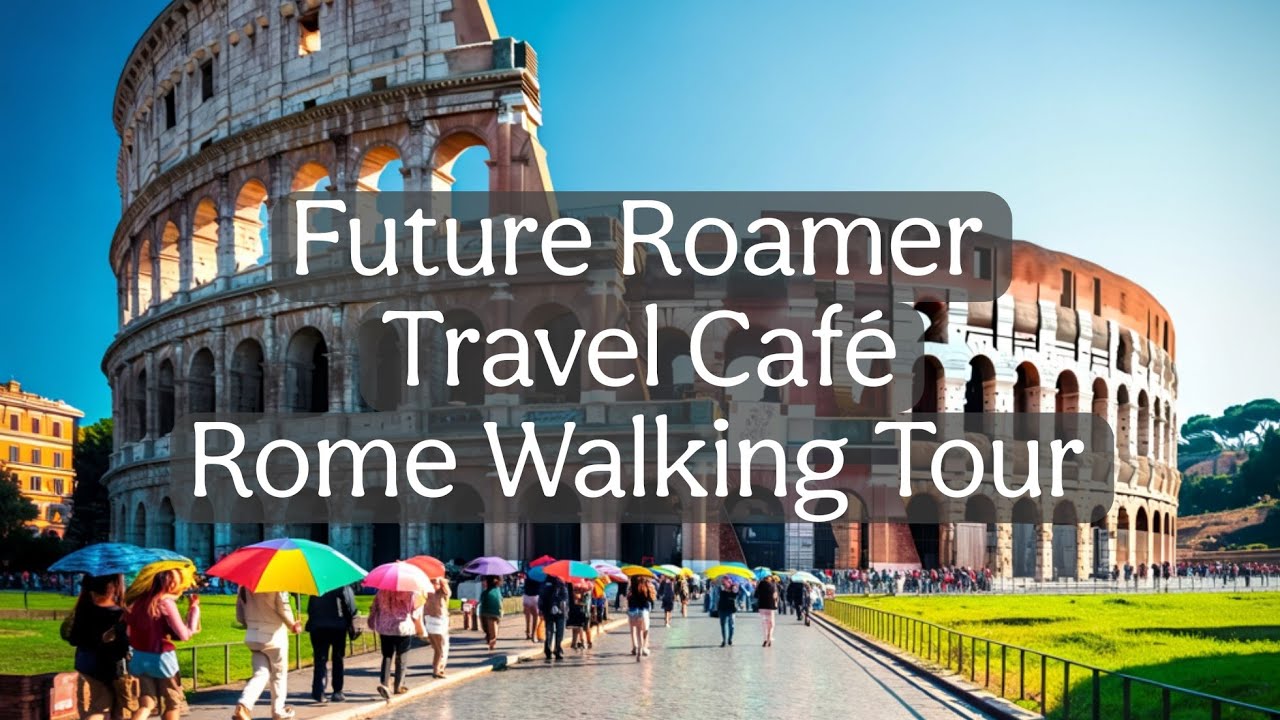 Future Roamer Travel Café. Rome Walking Tour. 30 Minutes of Rome