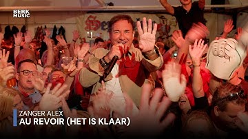 Zanger Alex - Au Revoir (Het Is Klaar) (Officiële Videoclip)