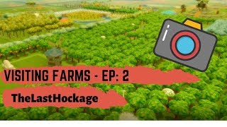 Farm Together | Visiting Farms | Ep: 2 - TheLastHockage