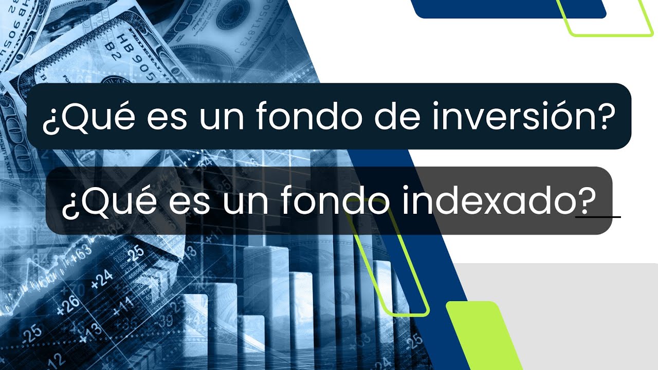 Fondos de Inversión y fondos indexados ¿Qué son? - YouTube