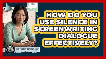 How Do You Use Silence In Screenwriting Dialogue Effectively? - Screenwriter