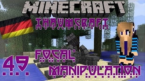 Minecraft - Thaumcraft 4 Tutorial: Teil 49 Focal Manipulation [German]