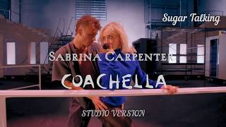 Sabrina Carpenter  Sugar Talking coachella 2026 Studio Version