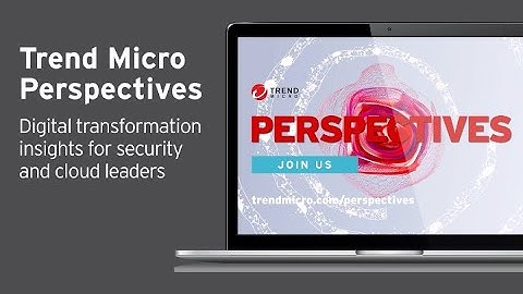 Trend Micro Perspectives