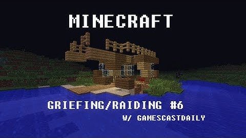 Minecraft Grief/Raid #6 - Raiding w/ GamesCastDuo