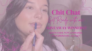 chit chat GRWM (grief is weird, NCPT certification, travel phlebotomy, giveaway winners)
