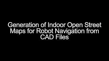 Generation of Indoor Open Street Maps for Robot Navigation from CAD Files