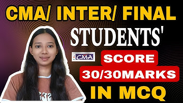 SCORE 30/30 IN MCQ ll IN YOUR CMA INTER/ FINAL/FOUNDATION EXAMS ll BY CMA JOURNEY