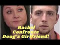 Doug's New Girlfriend Confronts Rachel and The Both of Them Are Married To Someone Else?