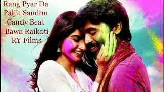 Rang Pyar Da // Paljit Sandhu // Candy Beats // Bawa Raikoti // RY Films