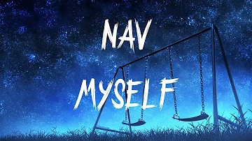NAV - Myself (Lyrics / Lyric Video)