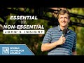 Essential vs. Non-essential - John's Insight