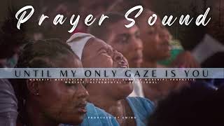 Until My Only Gaze is You (Prayer Sound) || Min.Theophilus Sunday #theophilussunday #prayermusic