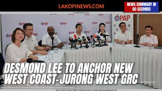 Desmond Lee To Anchor New West Coast - Jurong West Grc