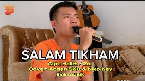 Lagu Lampung Terpopuler: SALAM TIKHAM - Cipt: Halim / Zul - Cover: Abdan SKB & Niko Key - Live Musik