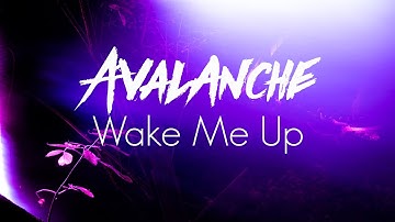 AVALANCHE - Wake Me Up | Music Video