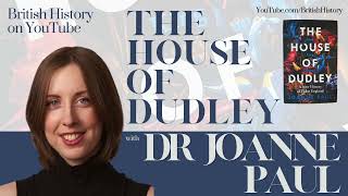 The House of Dudley with Dr Joanne Paul