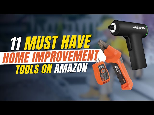 11 Must Have Tools for Home Improvement 