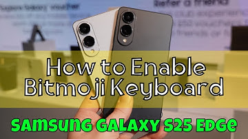 Samsung Galaxy S25 Edge : How to Enable Bitmoji Keyboard – Full Setup Guide