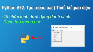 Python #72: Tạo menu bar | Thiết kế giao diện | Adding Menus tkinter