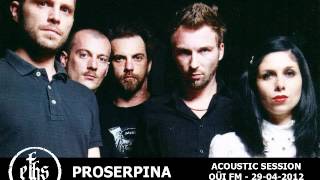 Eths - Proserpina (acoustic session - OüiFM - 29-04-2012)