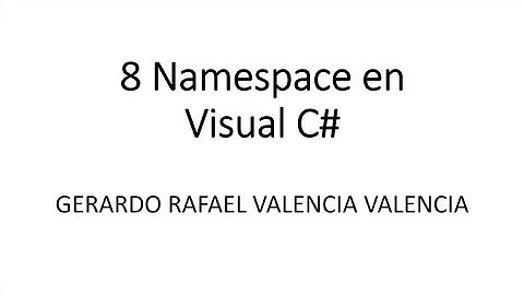 8 espacio de nombres, namespace en visual C#