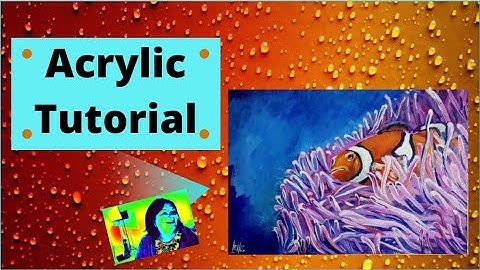 HOW TO PAINT COLOURFUL CLOWN FISH ACRYLICS