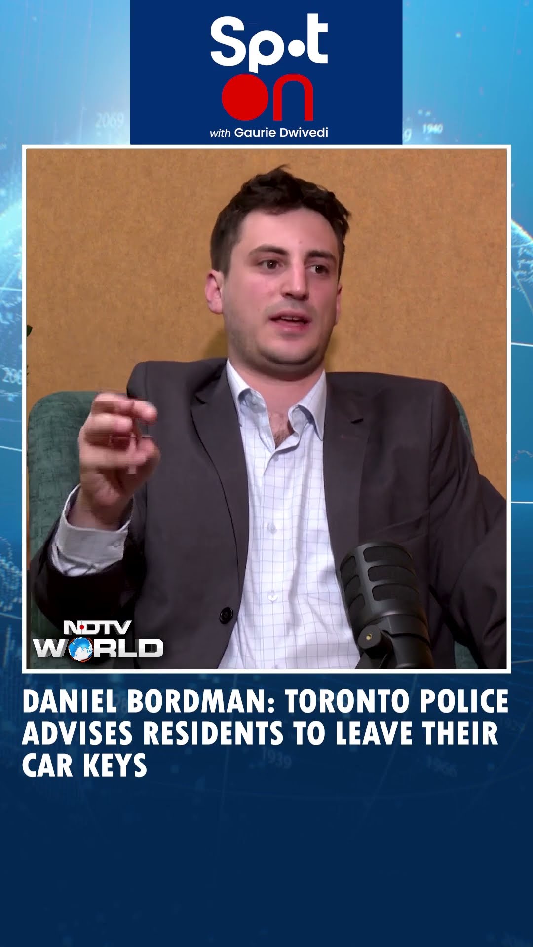 Spot On With Gaurie Dwivedi | Daniel Bordman: 'Toronto Police Asks Residents To Leave Car Keys'
