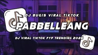 DJ PABBELLEANG REMIX BUGIS VIRAL TIKTOK FYP TRENDING TERBARU FULL SONG ICHAL SAB RMX 2026