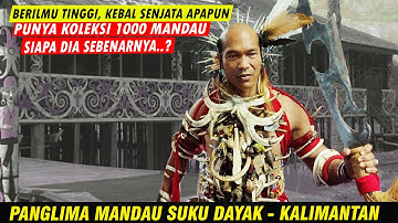 MENGENAL PANGLIMA MANDAU SUKU DAYAK KALIMANTAN