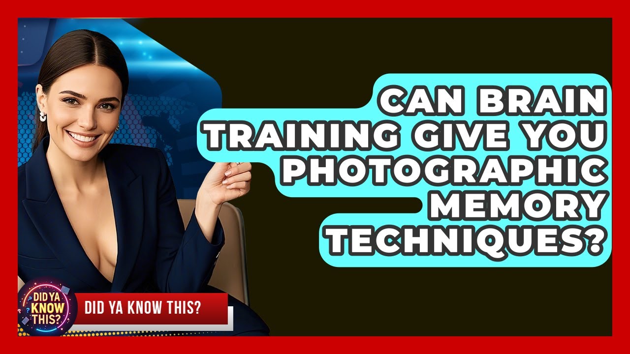 Can Brain Training Give You Photographic Memory Techniques? - Did Ya ...