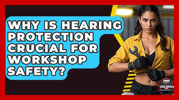 Why Is Hearing Protection Crucial For Workshop Safety? - ToolBench Pros