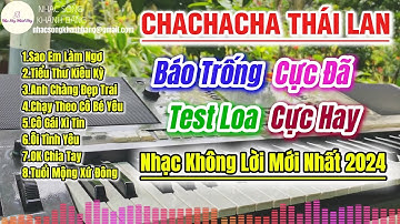 LK ChaChaCha Thái Mới Nhất 2025 | Báo Trống Đã Tai | Nhạc Test Loa Nghe Là Mê | Nhạc Sống Khánh Băng