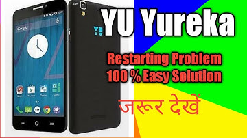 Yu Yureka restarting problem solution