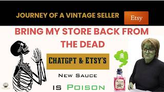 Etsy &amp; ChatGPT: Why the "New Sauce" Might Be Poison for Your Vintage Shop