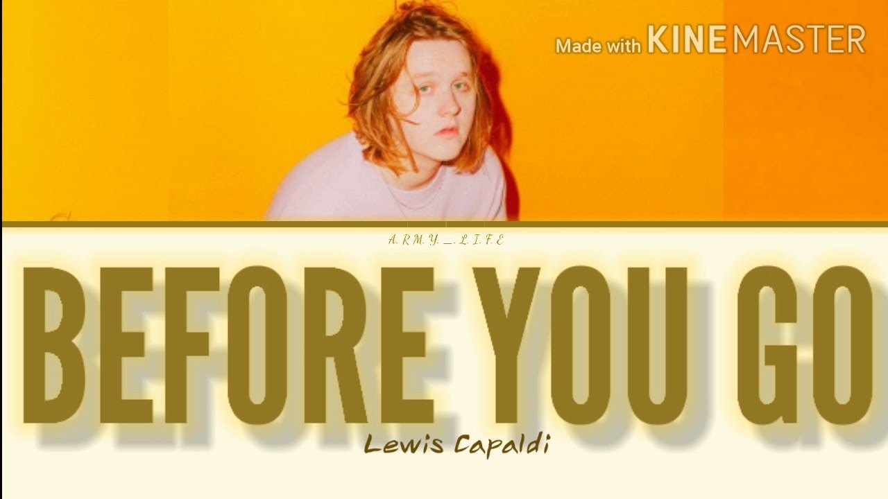 Before You Go Lewis Capaldi Lyrics Deutsch Lewis Capaldi- " Before You Go"- Lyrics 🎵 - YouTube